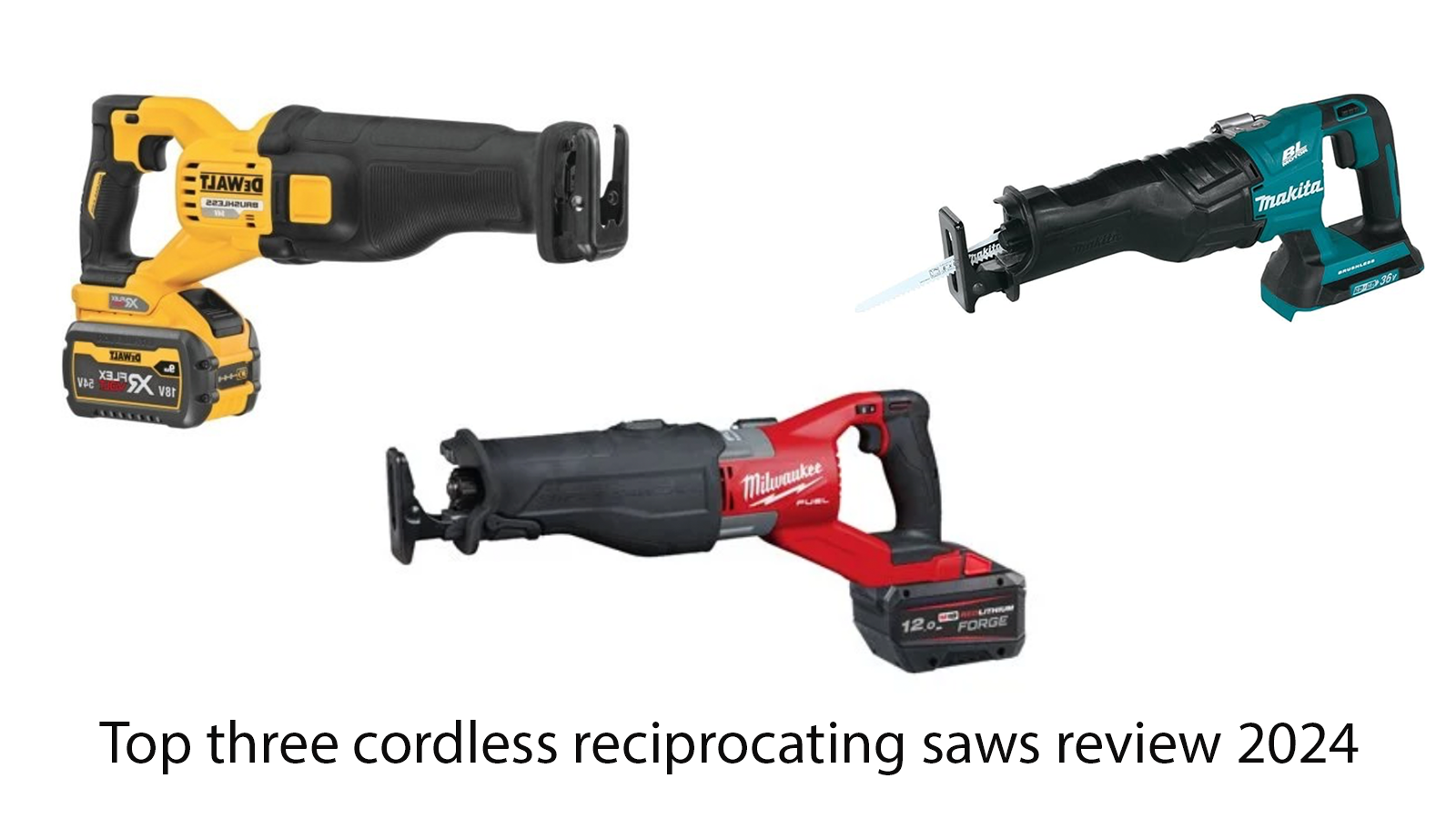 Top three cordless reciprocating saw review 2024